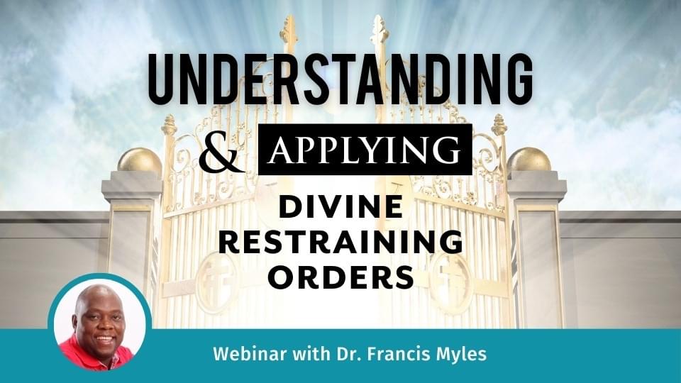 Understanding & Apply Divine Restraining Orders